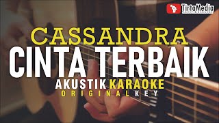 Download lagu cinta terbaik - cassandra (akustik karaoke) mp3 Download lagu cinta terbaik - cassandra (akustik karaoke) mp3
