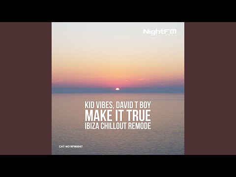 Make It True (Ibiza Chillout Remode)