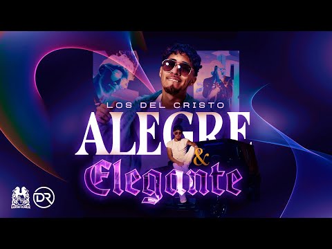 Los Del Cristo - Alegre y Elegante [Official Video]