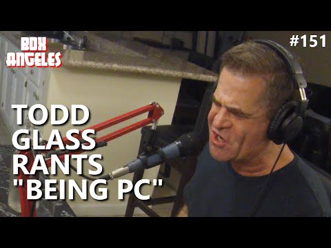 Todd Glass Quickly Rants "Being PC"