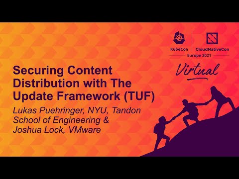 Securing Content Distribution with The Update Framework (TUF) - Lukas Puehringer & Joshua Lock
