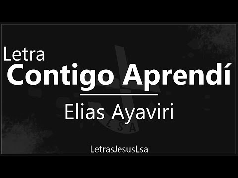 Contigo Aprendi - Elias Ayaviri | Audio & Letra ♪ ♫