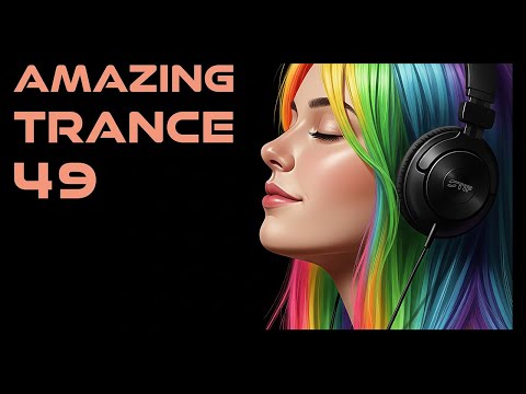 AMAZING TRANCE 49 🔥 Best New Trance 2025 | Mixed by STiF
