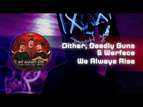 Dither, Deadly Guns & Warface - We Always Rise [Audiosurf]