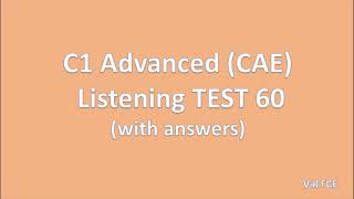 C1 Advanced (CAE) Listening Test 60 with answers