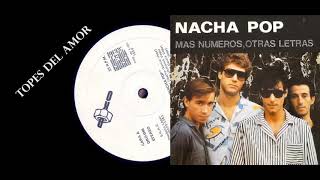Topes Del Amor/Nacha Pop 1983