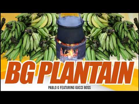 Pablo G Ft Gucci Boss  BG Plantain