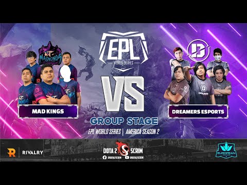 Mad Kings vs Dreamers Esports - EPL World Series: America Season 2 - Group Stage - BO3