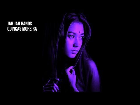 Jah Jah Bangs - Quincas Moreira | 1 Hour