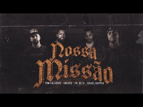 Nossa Missão | Vnegão , Israel Rapper , Tom Calvário , Pr Beto ( Official Video ) 4K