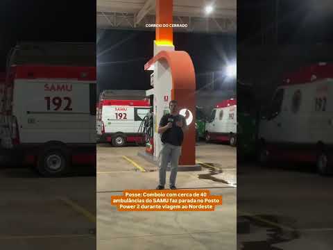 Posse: Comboio com cerca de 40 ambulâncias do SAMU faz parada no Posto Power 2 durante viagem