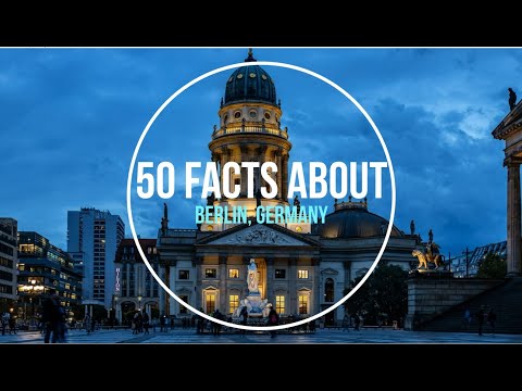50 Facts About - Berlin, Germany