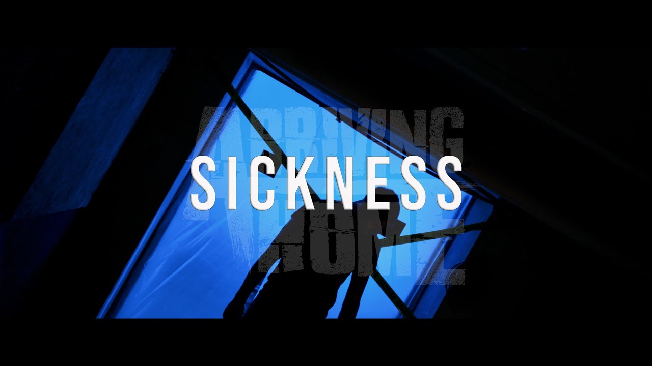 Arriving Home > Sickness