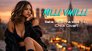 Download lagu Milli Vanilli - Girl I'm Gonna Miss You (Hyluss Babe Cover) mp3