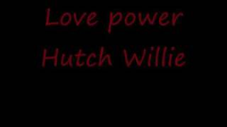 Love power --- Willie Hutch
