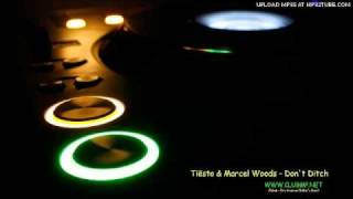 Tiesto & Marcel Woods - Don't Ditch (Original Mix)