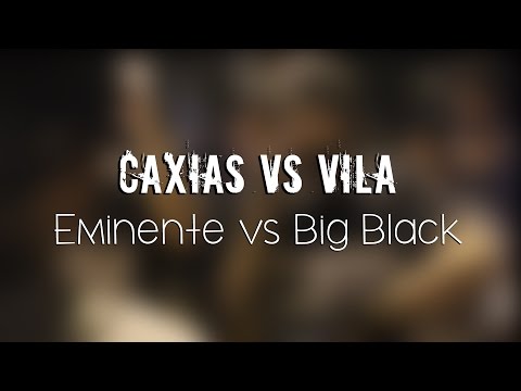 [CAXIAS vs VILA ISABEL] EMINENTE vs BIG BLACK