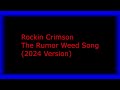 Rockin Crimson The Rumor Weed Song 2024 Version