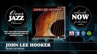 John Lee Hooker - Never Satisfied (1950)