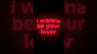 I wanna be your lover 💕💋#lyrics #foryou #songlyrics #love