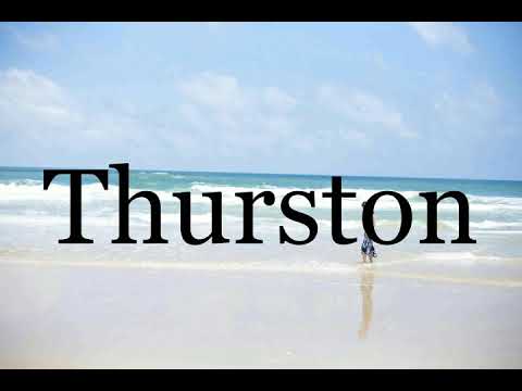 How To Pronounce Thurston🌈🌈🌈🌈🌈🌈Pronunciation Of Thurston