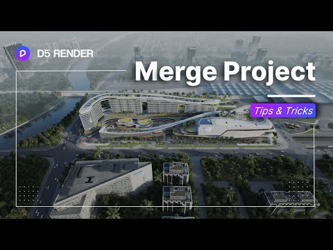 How to use Merge Project in D5 Render for efficient teamwork, faster visualization delivery