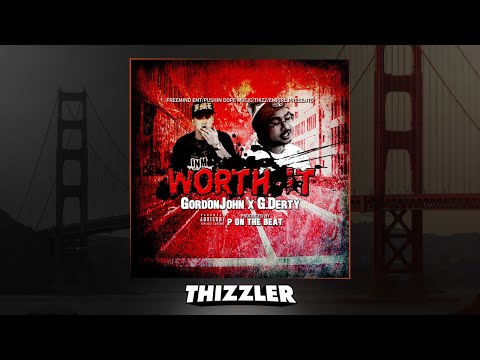 GordonJohn x G.Derty - Worth It (Prod. P On The Beat) [Thizzler.com Exclusive]