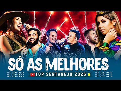 AS MAIS TOCADAS 2026 - PLAYLIST SERTANEJO - Top Sertanejo 2026 || Top Sertanejo 2026 Mais Tocadas