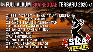SESI POTRET | IQRO’ | GADIS MANIS KALIMANTAN - FULL ALBUM REGGAE SKA VERSION TERBARU 2026 🎧