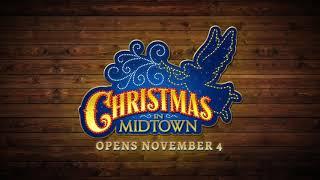 All-New Christmas In Midtown Opens November 4