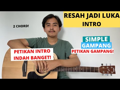 TUTORIAL PETIKAN INTRO (Resah Jadi Luka - Daun Jatuh) (Tutorial Gitar) Gampang dan Indah Banget!