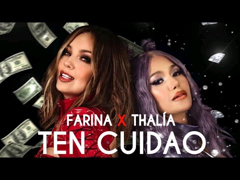 Farina, Thalía - Ten Cuidao [Letra/Lyrics]