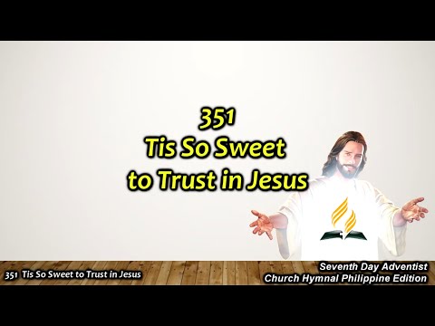 SDAH 351 – ‘Tis So Sweet to Trust in Jesus