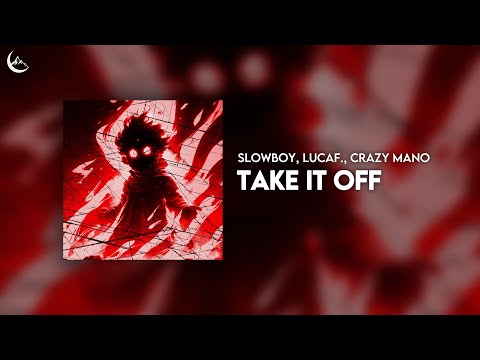 Slowboy, lucaf., Crazy Mano - Take It Off [Brazilian Funk]