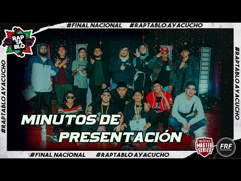 MINUTOS DE PRESENTACIÓN | FINAL NACIONAL RAPTABLO AYACUCHO 2021