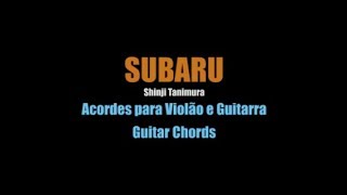 Subaru - Tanimura Shinji -  Acordes Violão(Guitar Chords)