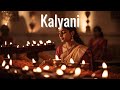 Kalyani S Enchanting Raga Soothing Indian Ambient Melodies