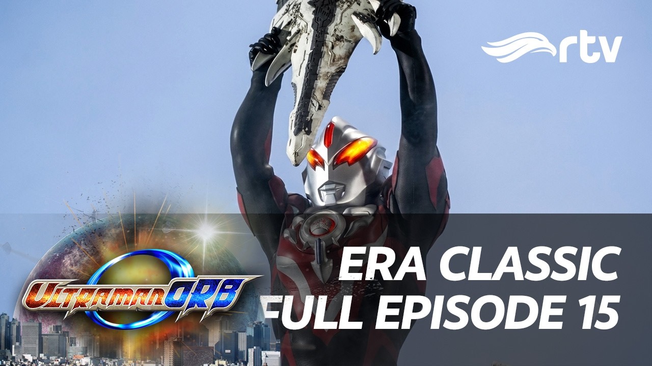 Era Classic Ultraman Orb RTV | Episode 15
