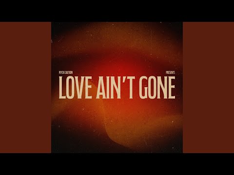Video thumbnail for Love Ain’t Gone