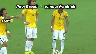 Pov: Brazil wins a freekick💀
