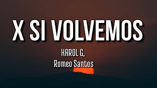 KAROL G, Romeo Santos - X SI VOLVEMOS (Letra/Lyrics) | MAÑANA SERÁ BONITO