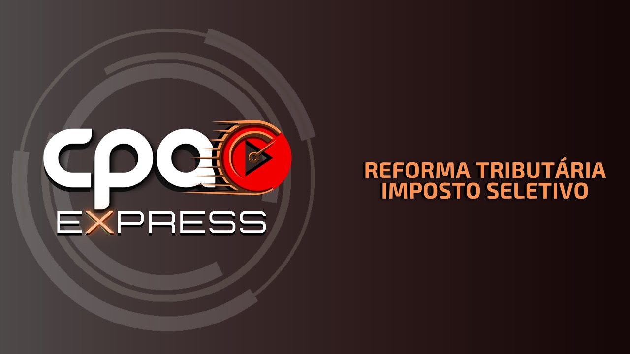 Reforma Tributária - Imposto Seletivo