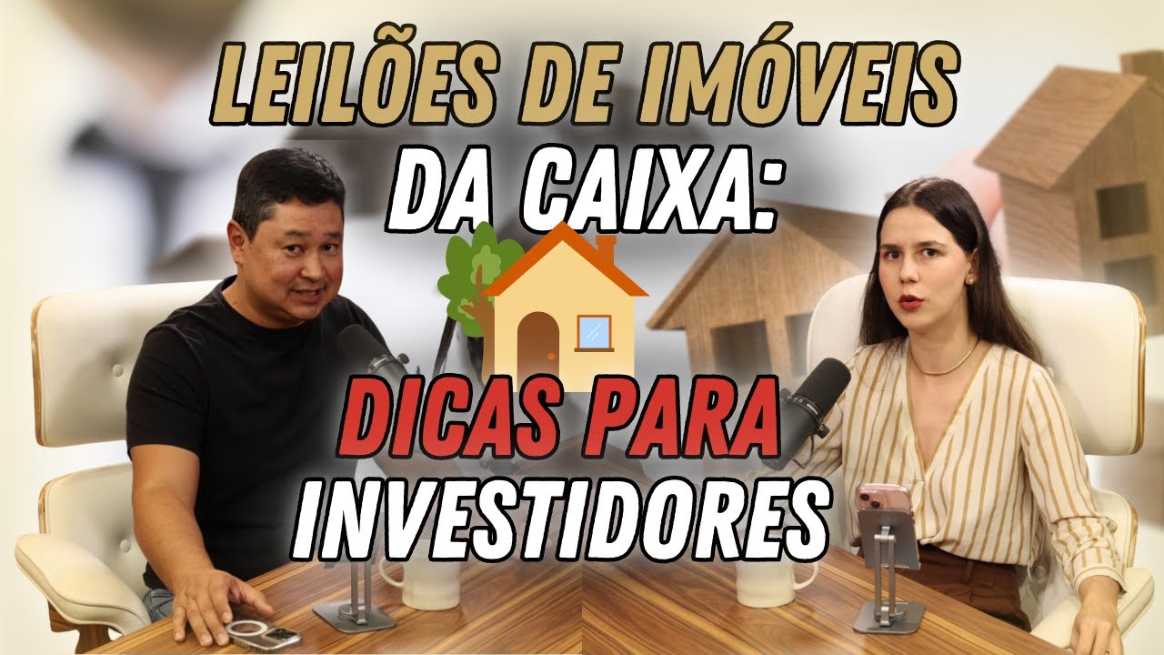 Leilão de Imóveis da Caixa: Dicas para Investidores (Jorge Kodama)
