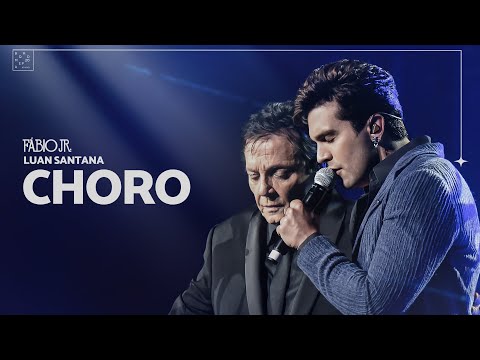 Fábio Jr e Luan Santana - Choro (Clipe oficial)