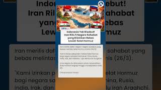 Indonesia Tak Disebut! Iran Rilis 5 Negara Sahabat yang Bebas Lewat Selat Hormuz