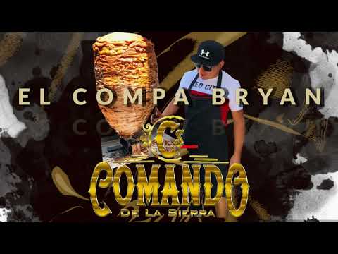 EL COMPA BRYAN - COMANDO DE LA SIERRA