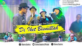 Download lagu DI IKET BISMILLAH - DIANA SASTRA feat SONJAYA DWIVA mp3 Download lagu DI IKET BISMILLAH - DIANA SASTRA feat SONJAYA DWIVA mp3