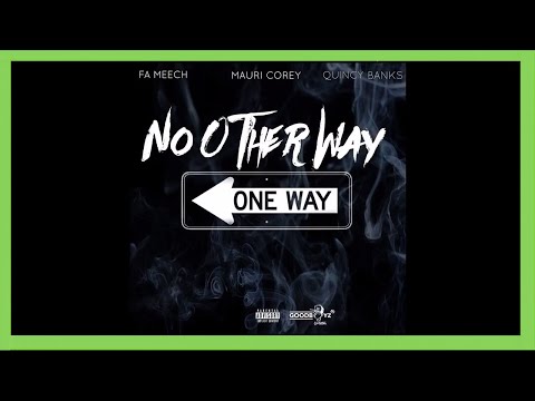 FA Meech x Quincy Banks x Mauri Corey - "No Other Way" - Bank Rose Radio - Goodboyz