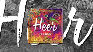 Heer - Ved Sharma 2018 | New song 2018 |