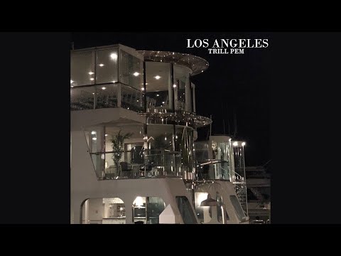 Trill Pem Los Angeles - slowed + reverb